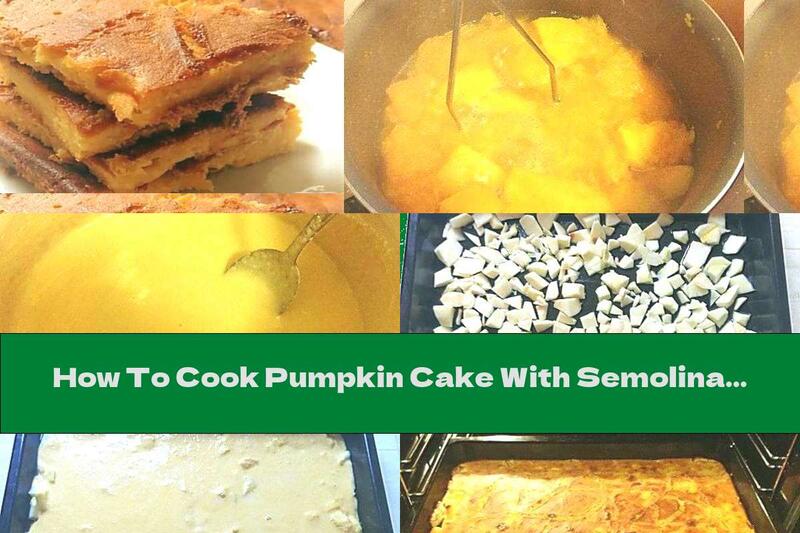 How To Cook Pumpkin Cake With Semolina And Apples - Recipe
