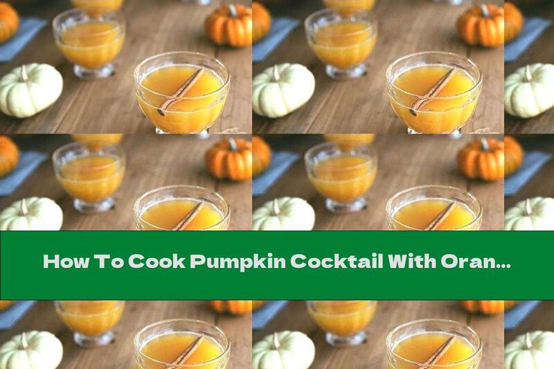 How To Cook Pumpkin Cocktail With Orange Liqueur - Recipe