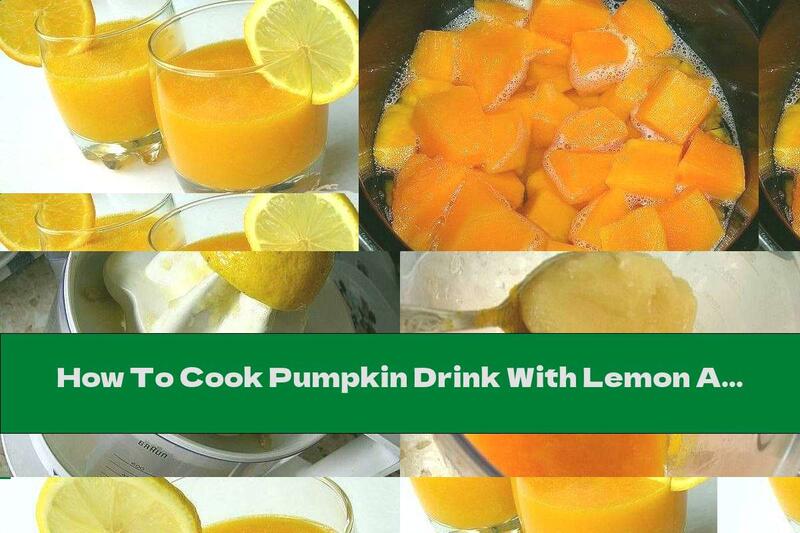 How To Cook Pumpkin Drink With Lemon And Honey - Recipe