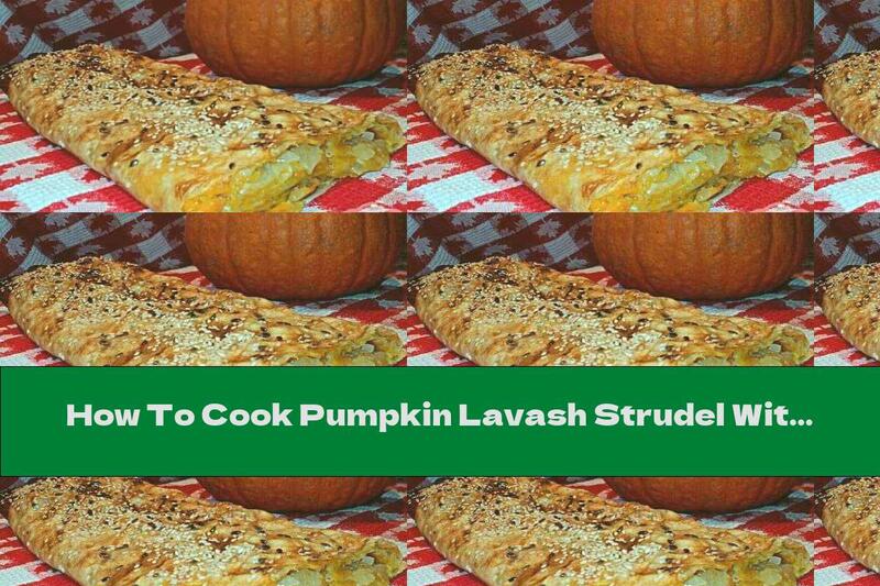 How To Cook Pumpkin Lavash Strudel With Mozzarella And Sesame - Recipe
