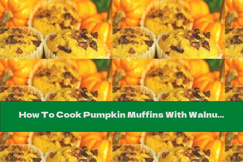 How To Cook Pumpkin Muffins With Walnuts And Chocolate - Recipe