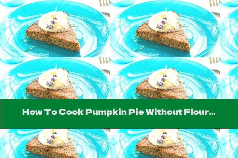 How To Cook Pumpkin Pie Without Flour With Coconut Cream - Recipe