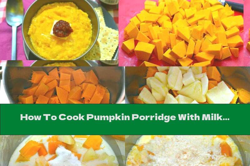 How To Cook Pumpkin Porridge With Milk, Apples And Rice - Recipe