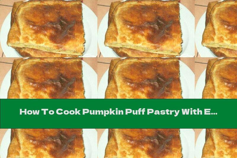 How To Cook Pumpkin Puff Pastry With Eggs And Milk - Recipe