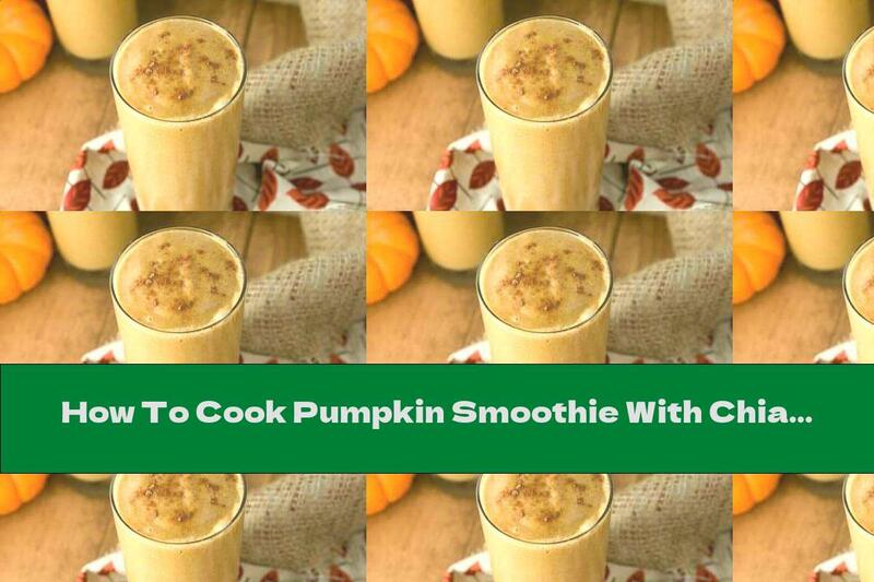 How To Cook Pumpkin Smoothie With Chia And Dates - Recipe