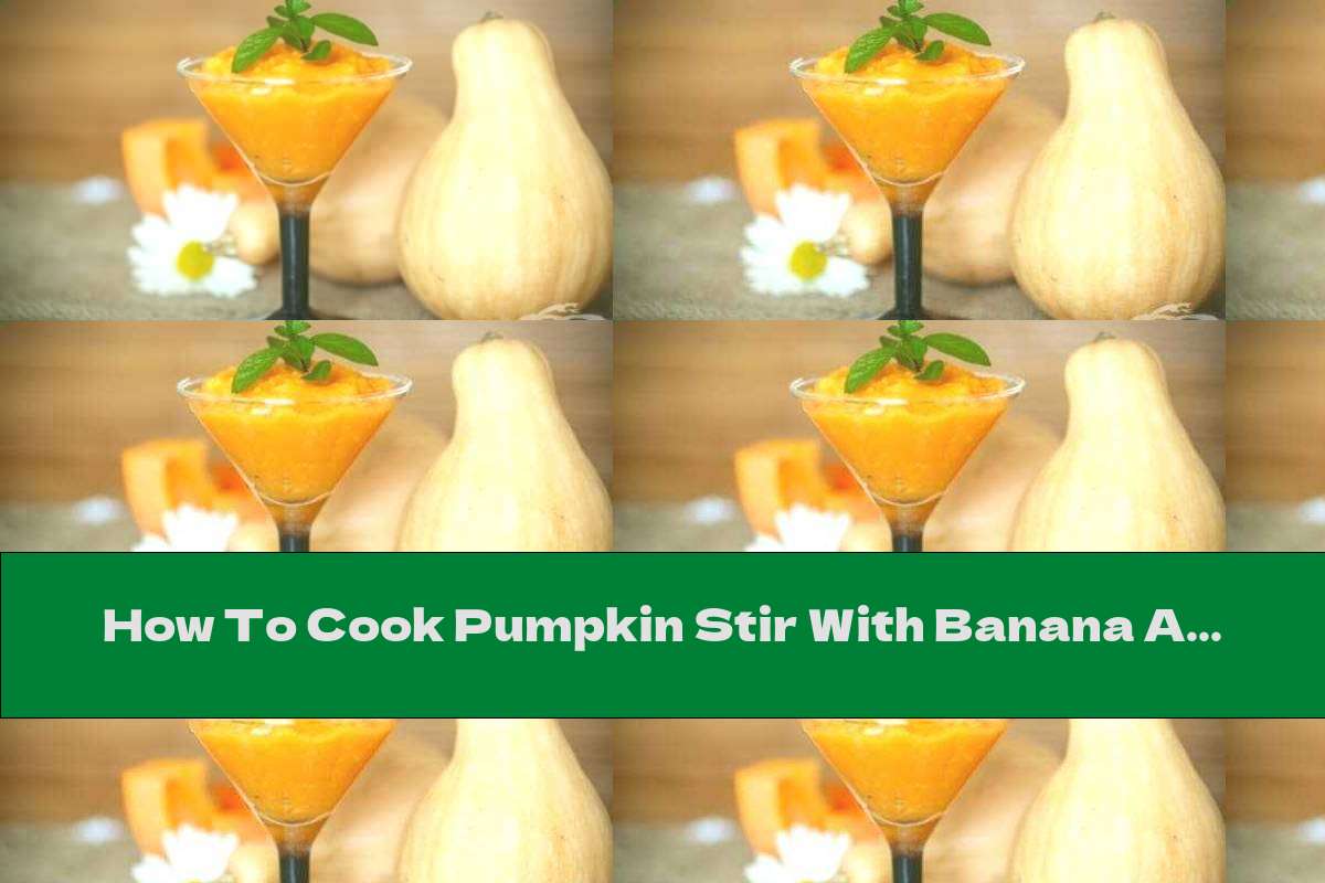 How To Cook Pumpkin Stir With Banana And Honey - Recipe