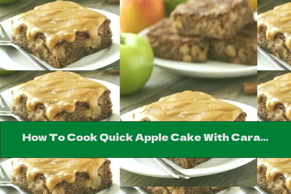 How To Cook Quick Apple Cake With Caramel - Recipe