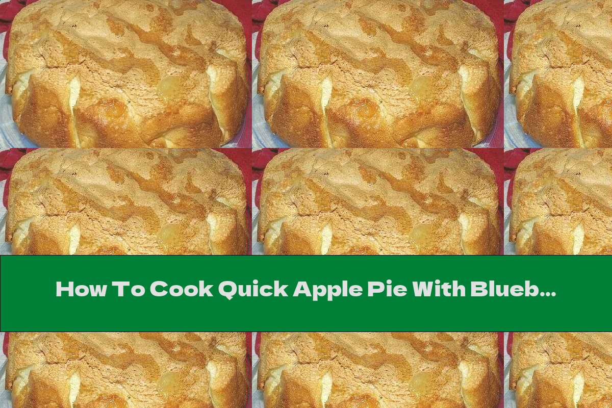 How To Cook Quick Apple Pie With Blueberries And Yogurt - Recipe
