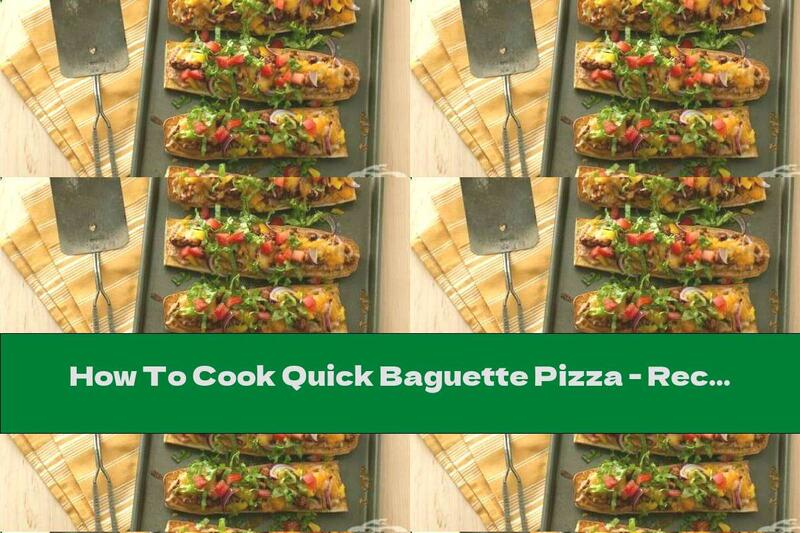 How To Cook Quick Baguette Pizza - Recipe