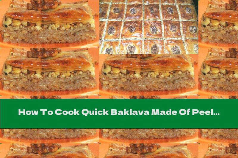 How To Cook Quick Baklava Made Of Peeled Lemon Peel And Walnuts - Recipe