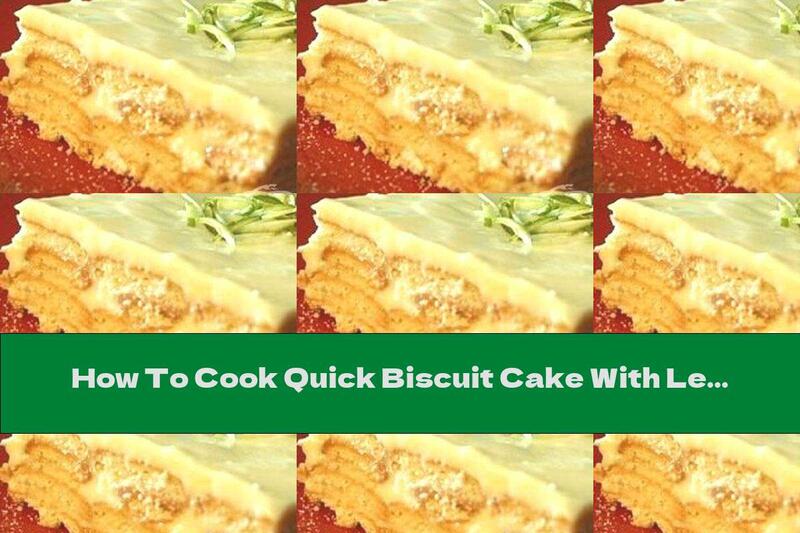How To Cook Quick Biscuit Cake With Lemon - Recipe