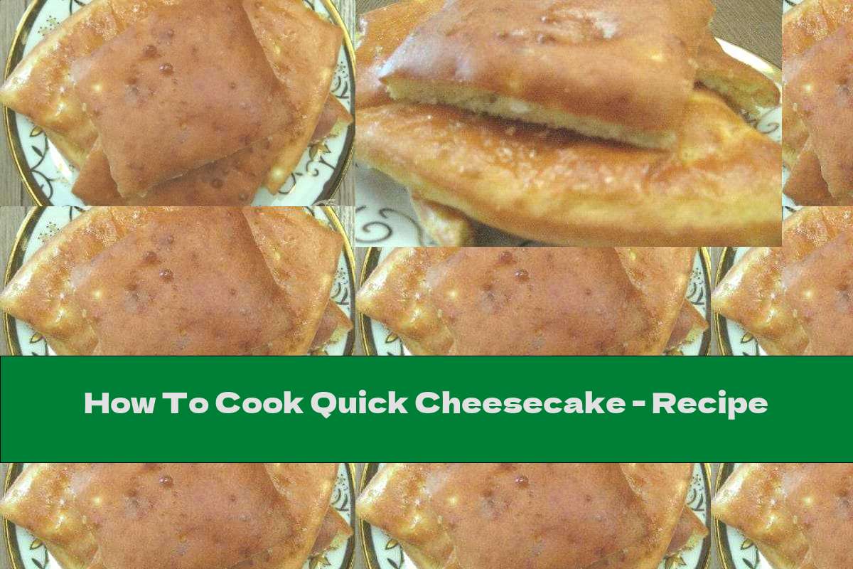 How To Cook Quick Cheesecake - Recipe
