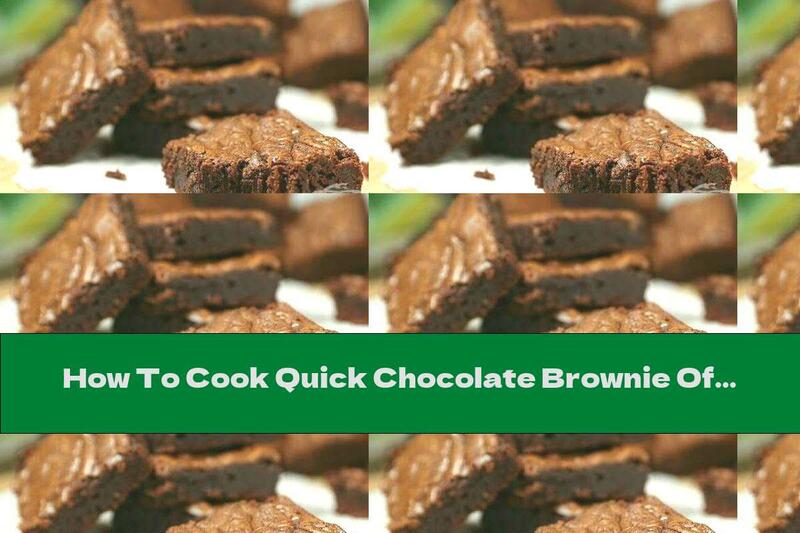 How To Cook Quick Chocolate Brownie Of Three Ingredients - Recipe