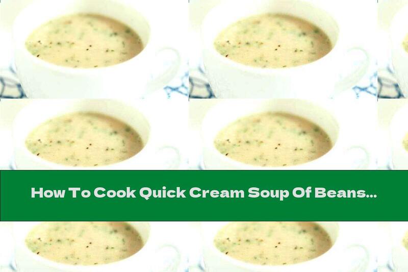 How To Cook Quick Cream Soup Of Beans And Bacon - Recipe