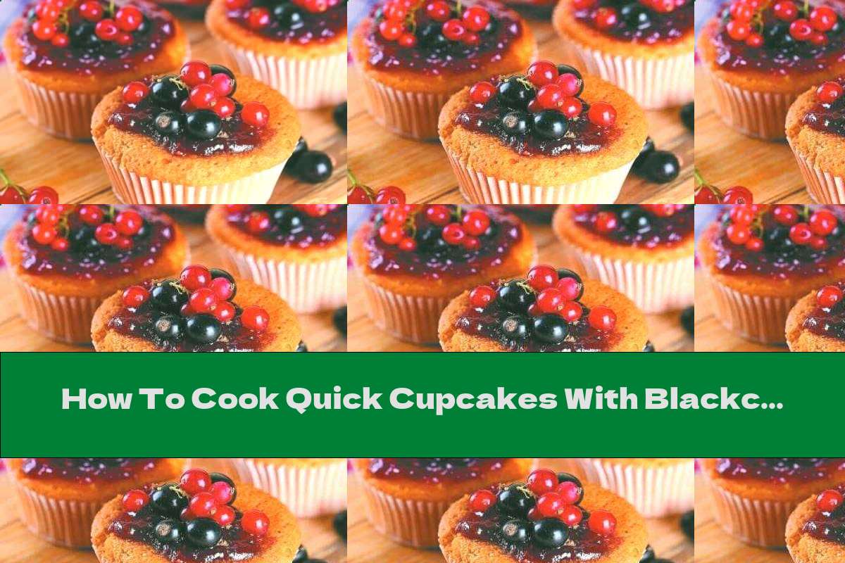 How To Cook Quick Cupcakes With Blackcurrants - Recipe