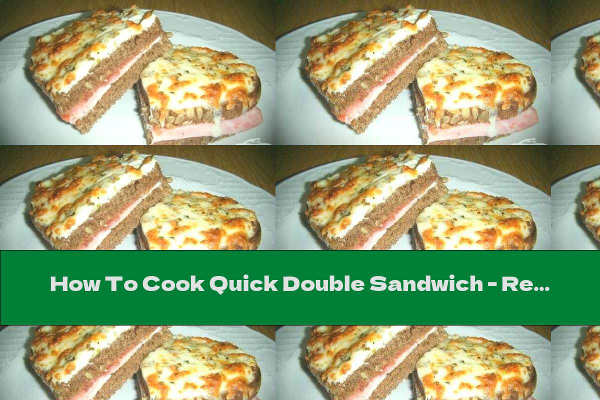 How To Cook Quick Double Sandwich - Recipe