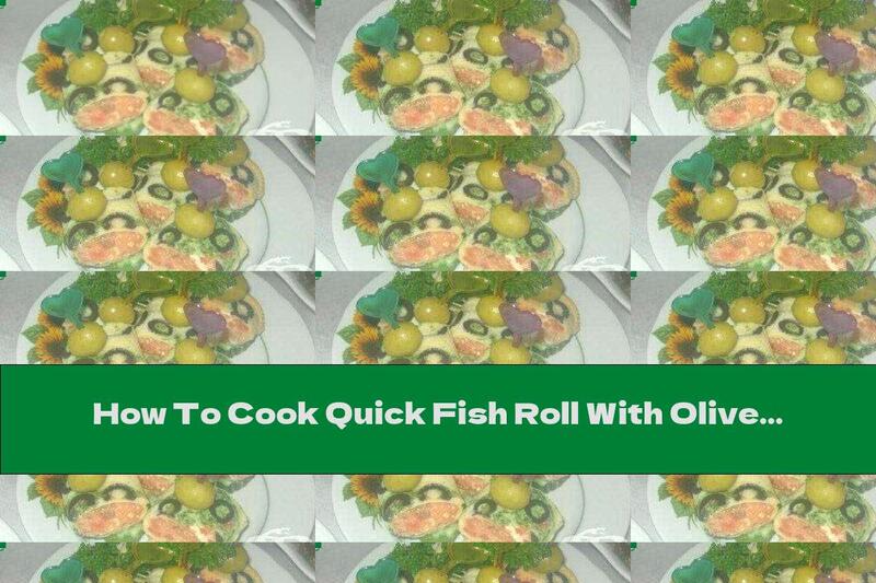 How To Cook Quick Fish Roll With Olives - Recipe