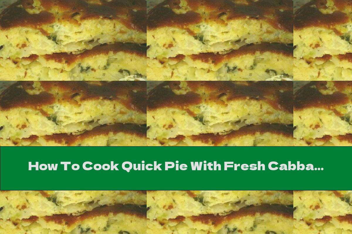 How To Cook Quick Pie With Fresh Cabbage - Recipe
