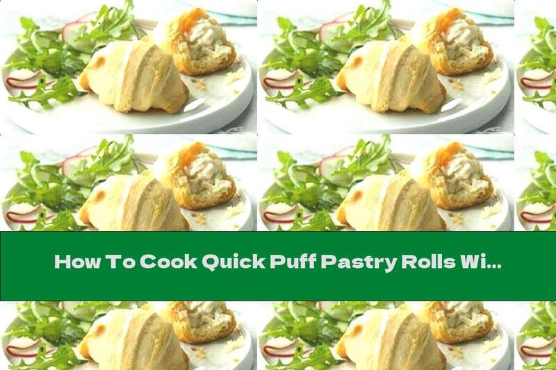 How To Cook Quick Puff Pastry Rolls With Chicken, Cream Cheese And Garlic - Recipe