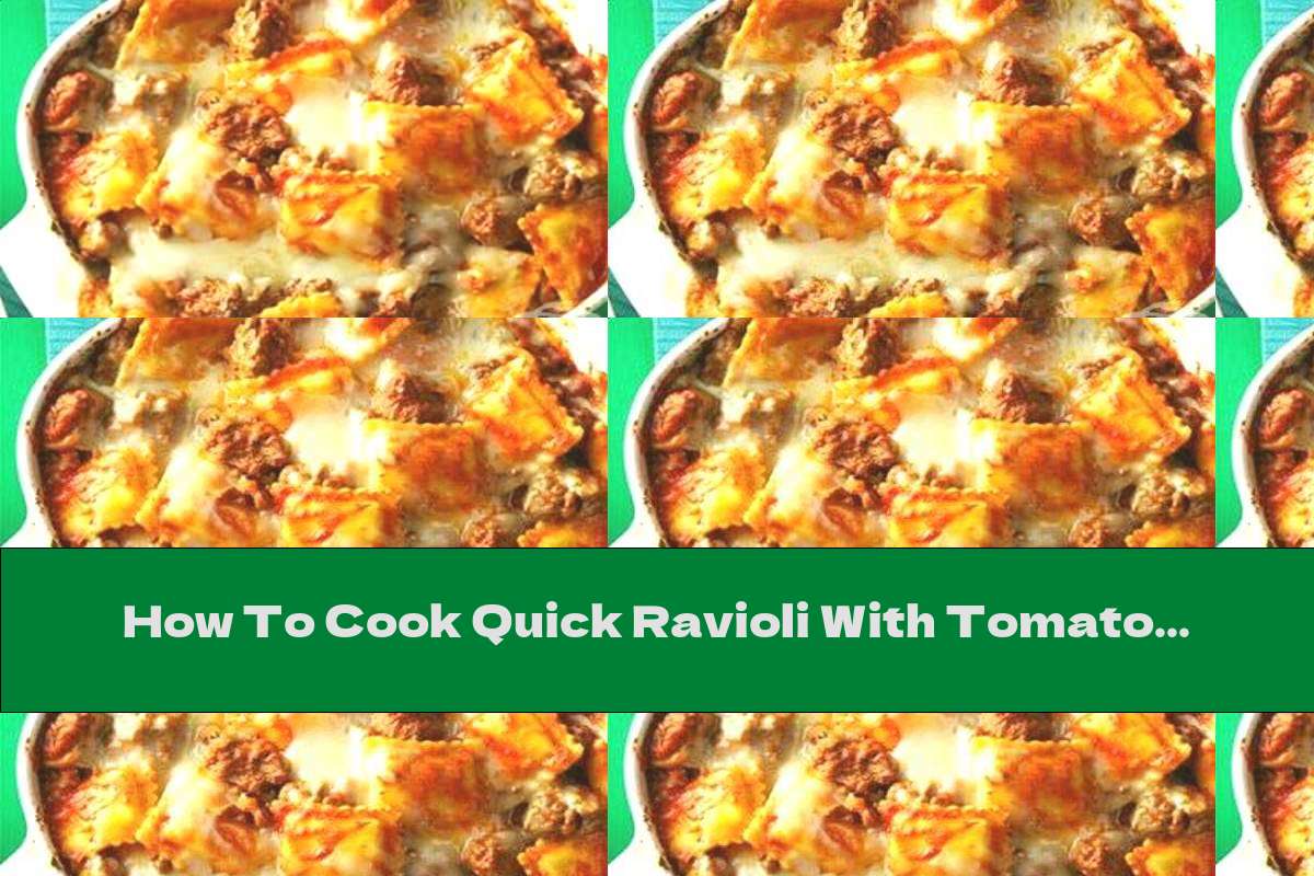 How To Cook Quick Ravioli With Tomato Sauce - Recipe