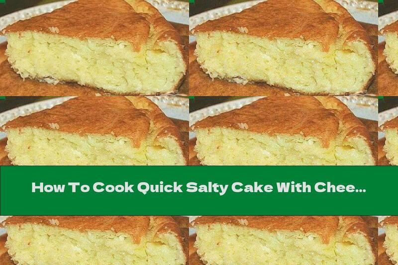 How To Cook Quick Salty Cake With Cheese And Yogurt - Recipe