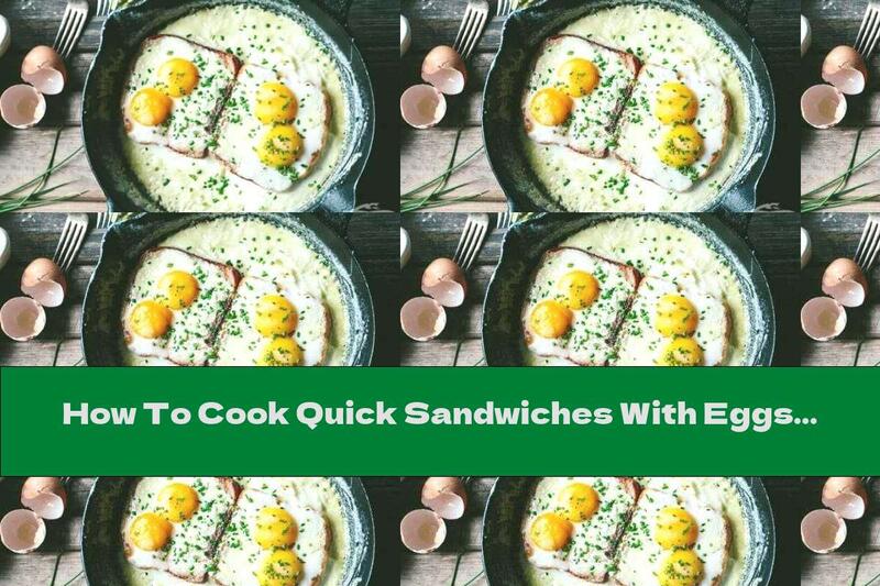 How To Cook Quick Sandwiches With Eggs, Cream And Cheese - Recipe