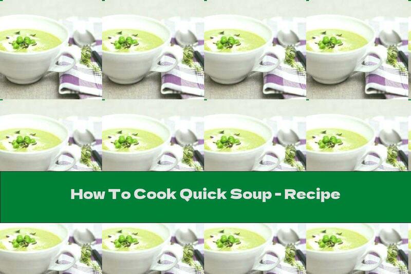 How To Cook Quick Soup - Recipe
