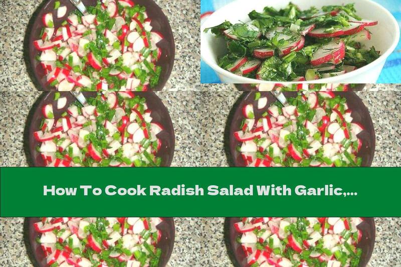 How To Cook Radish Salad With Garlic, Parsley And Stir-fry - Recipe