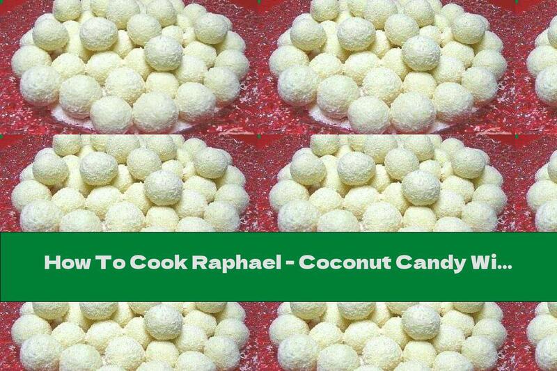 How To Cook Raphael - Coconut Candy With Cognac And Almonds - Recipe