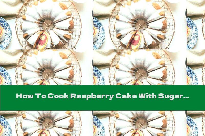 How To Cook Raspberry Cake With Sugar Glaze - Recipe