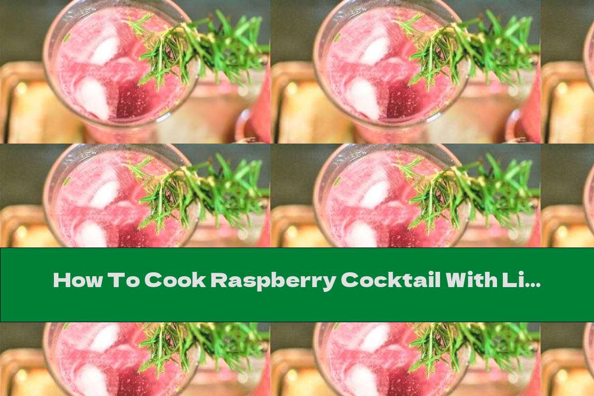 How To Cook Raspberry Cocktail With Liqueur, Sprite And Vodka Recipe
