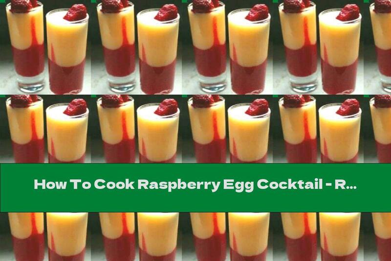 How To Cook Raspberry Egg Cocktail - Recipe