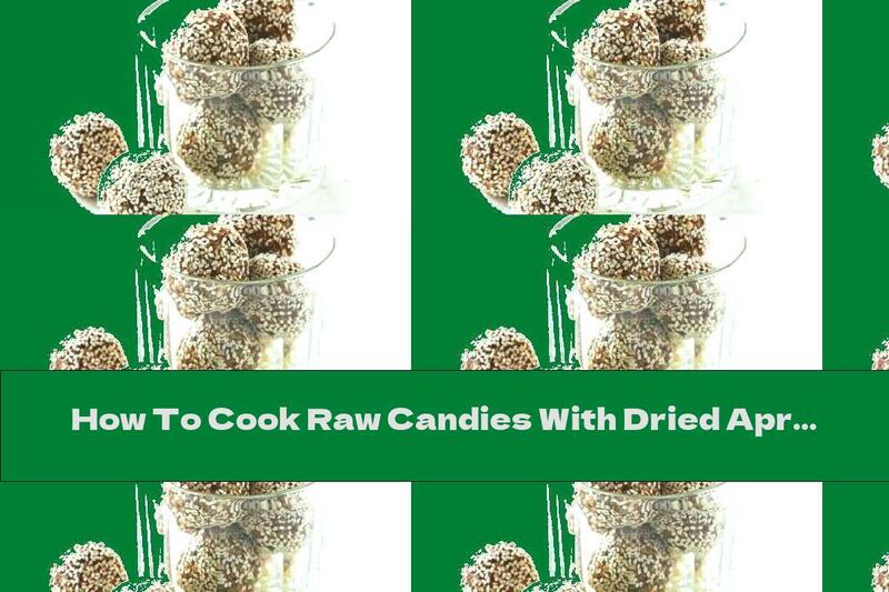 How To Cook Raw Candies With Dried Apricots And Almonds - Recipe