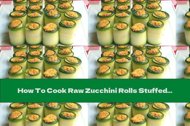 How To Cook Raw Zucchini Rolls Stuffed With Carrots And Walnuts - Recipe