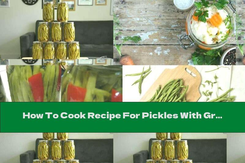 How To Cook Recipe For Pickles With Green Beans