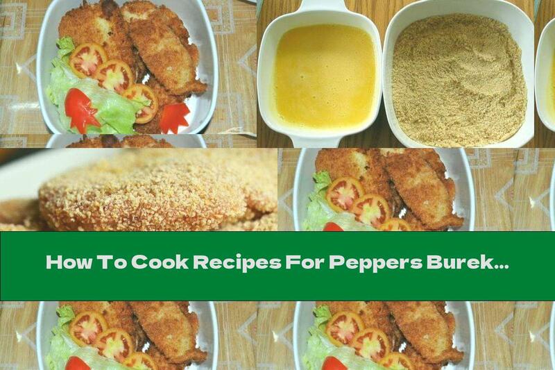 How To Cook Recipes For Peppers Burek (peppers Burek) - Recipe