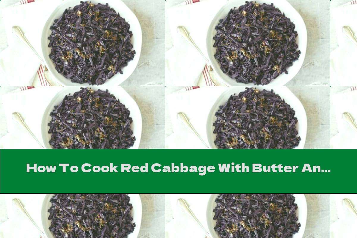 How To Cook Red Cabbage With Butter And Thyme - Recipe