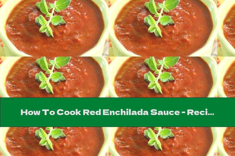 How To Cook Red Enchilada Sauce - Recipe