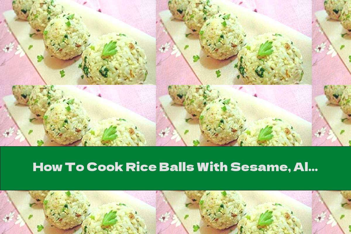How To Cook Rice Balls With Sesame, Almonds And Green Onions - Recipe