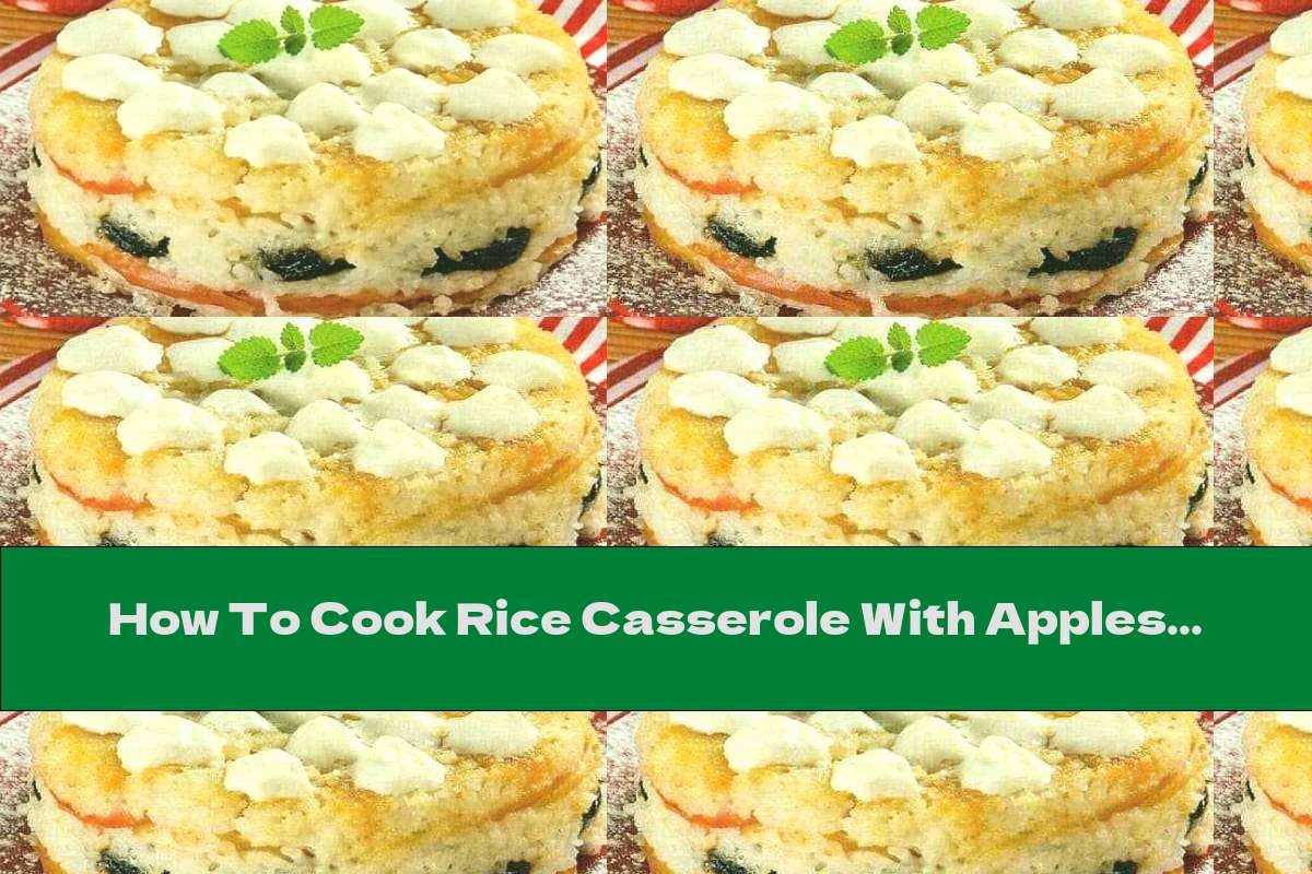 How To Cook Rice Casserole With Apples And Prunes - Recipe