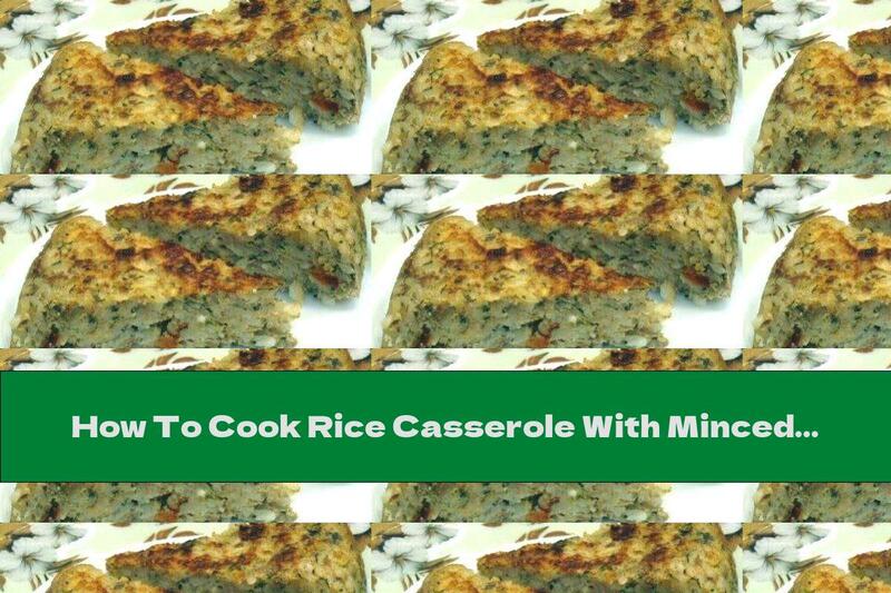 How To Cook Rice Casserole With Minced Meat - Recipe