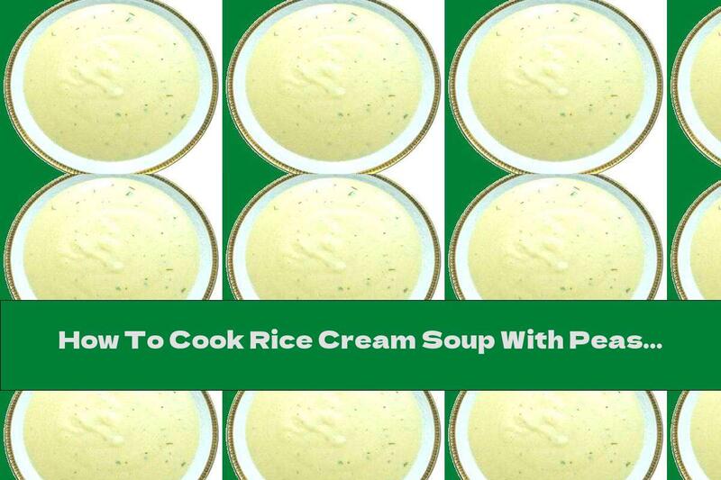 How To Cook Rice Cream Soup With Peas - Recipe