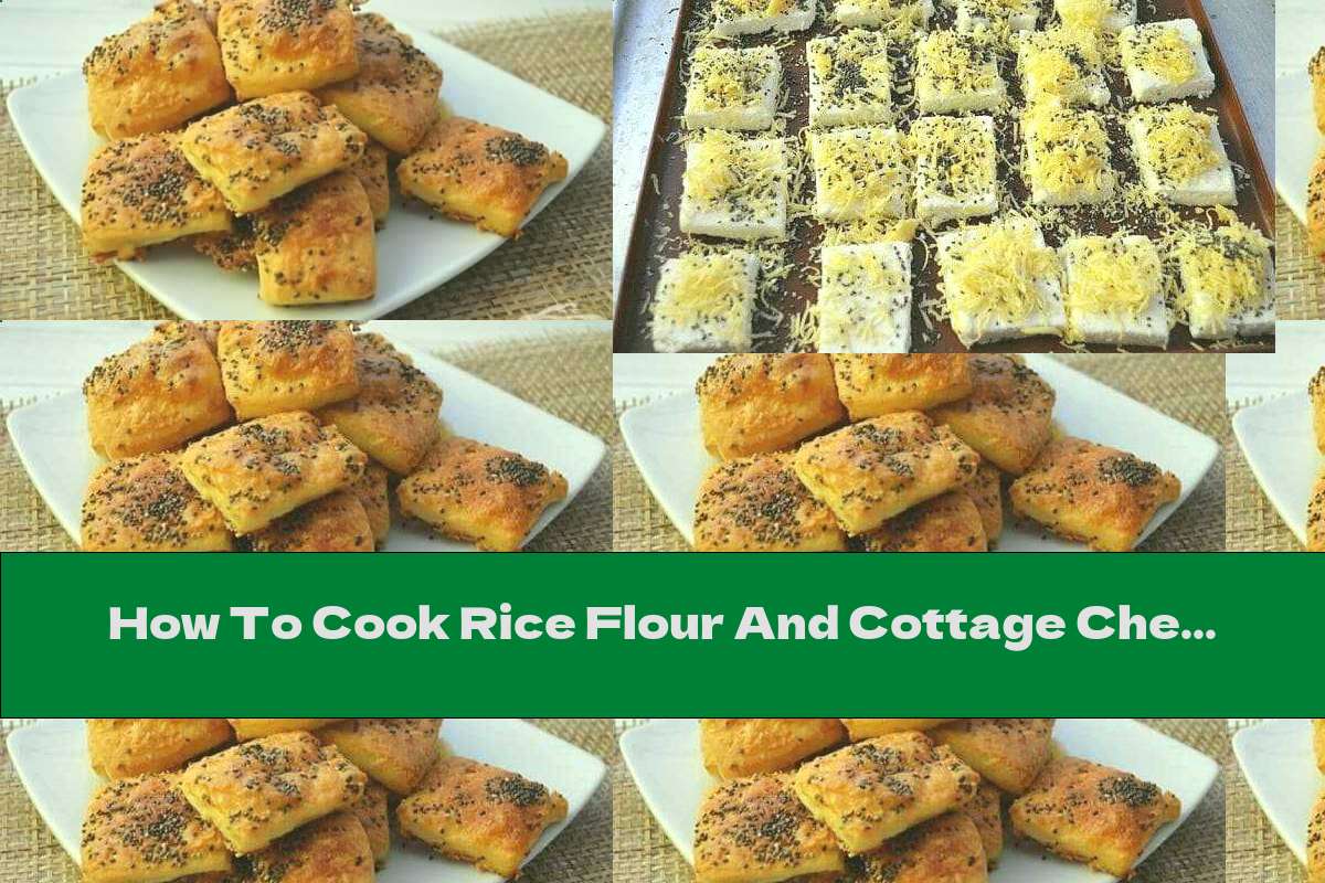 How To Cook Rice Flour And Cottage Cheese Pickles With Yellow Cheese