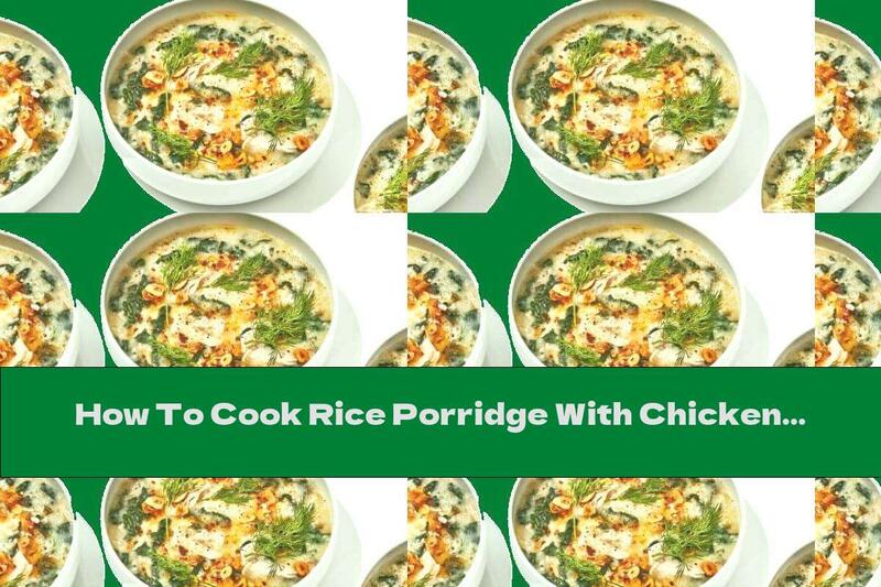 How To Cook Rice Porridge With Chicken And Kale - Recipe