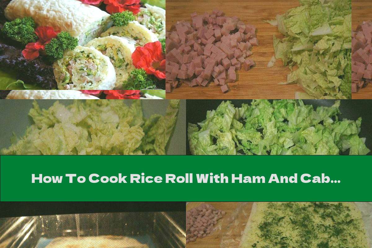 How To Cook Rice Roll With Ham And Cabbage - Recipe