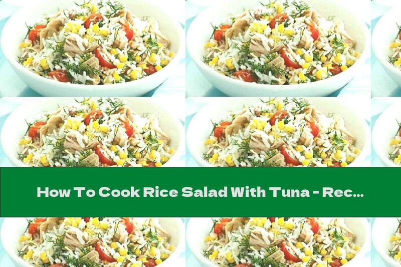 How To Cook Rice Salad With Tuna - Recipe