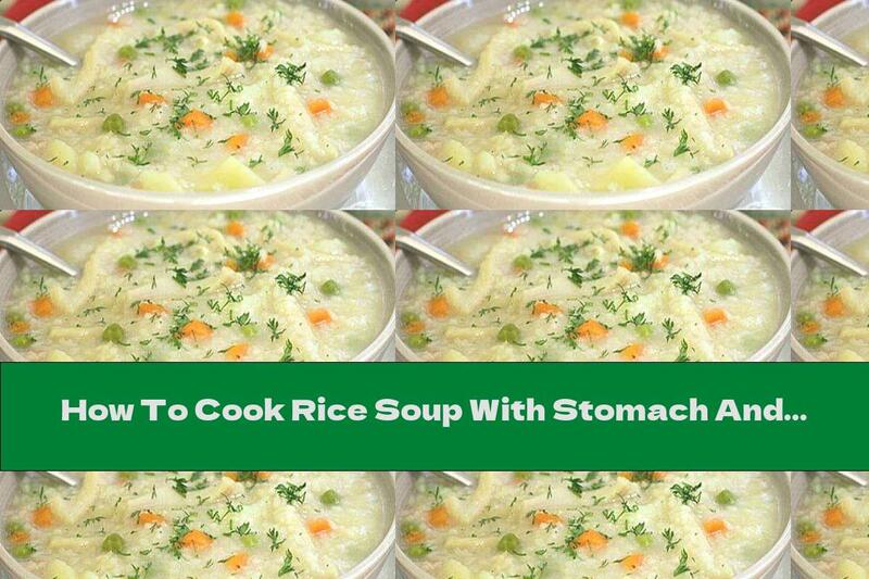 How To Cook Rice Soup With Stomach And Vegetables - Recipe