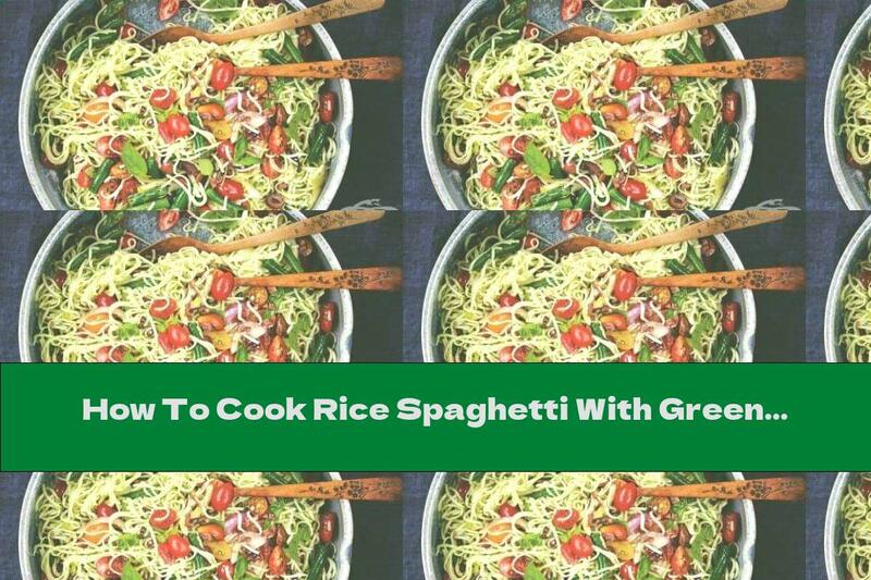 How To Cook Rice Spaghetti With Green Beans And Cherry Tomatoes - Recipe