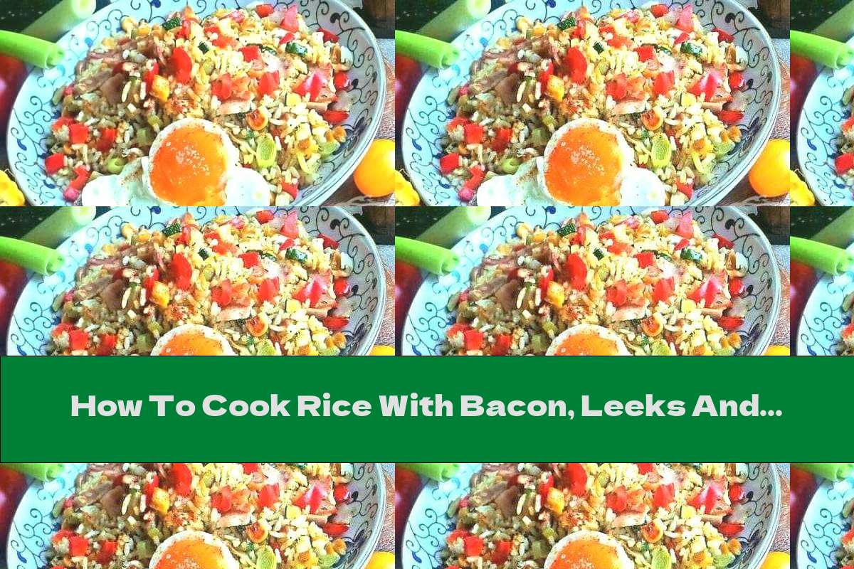How To Cook Rice With Bacon, Leeks And Zucchini - Recipe