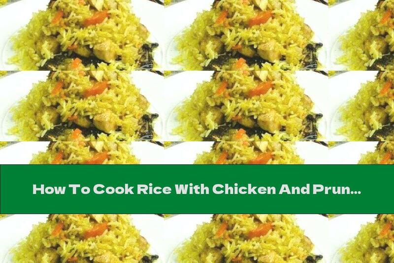 How To Cook Rice With Chicken And Prunes - Recipe